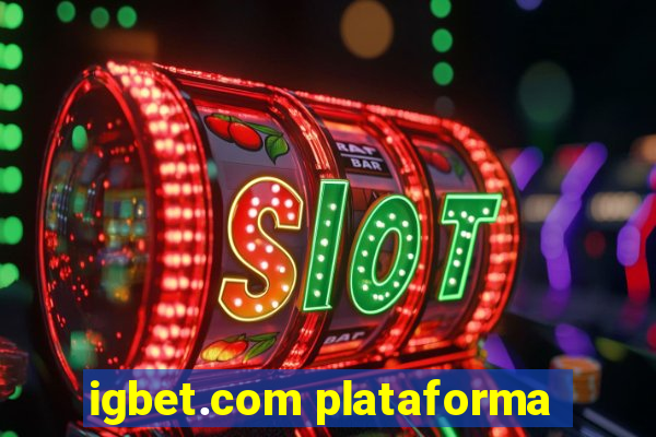 igbet.com plataforma